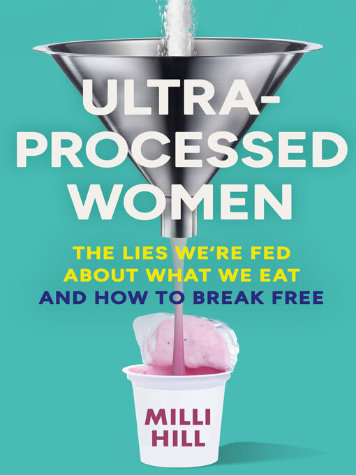 Title details for Ultra-Processed Women by Milli Hill - Available